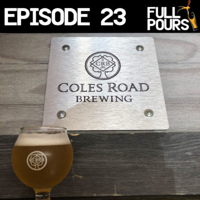 Episode 23 – Coles Road Brewing